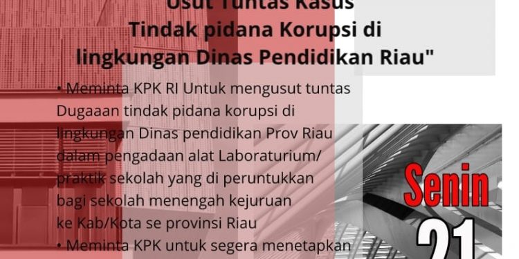 Akan Demo Jilid II, FORMAPPENRI Minta KPK Selidiki Penggunaan Anggaran di Dinas Pendidikan Riau Senilai Rp 87 Milyar