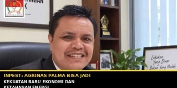 Agrinas Palma Didorong Jadi Mesin Baru Penerimaan Negara, INPEST: Percepat Legalitas